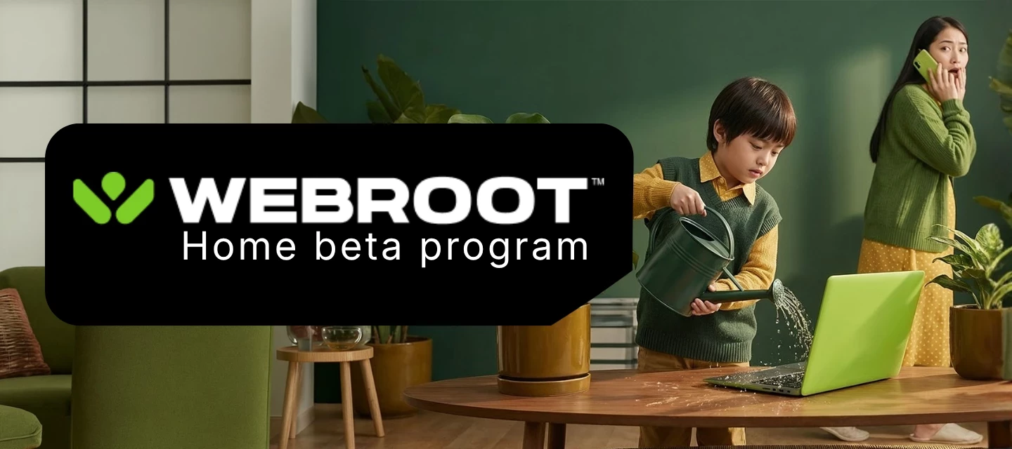 Webroot Home Beta Program | OpenText Cybersecurity Community