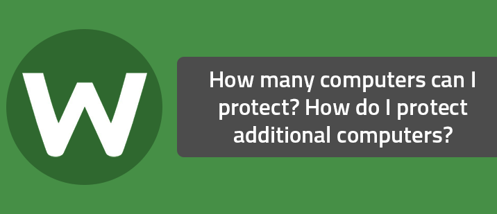 How many computers can I protect? How do I protect additional computers?