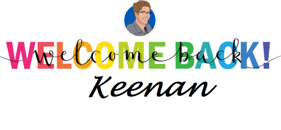 Welcome Back Keenan!
