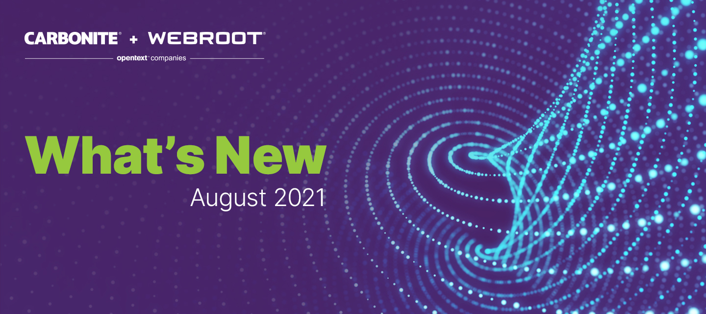 What's New at Webroot and Carbonite: August 2021