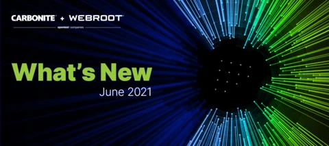What’s new at Webroot and Carbonite: June 2021