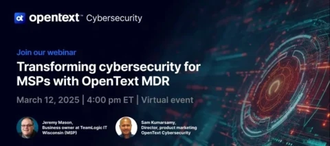 Webinar - Transforming Cybersecurity for MSPs with OpenText MDR