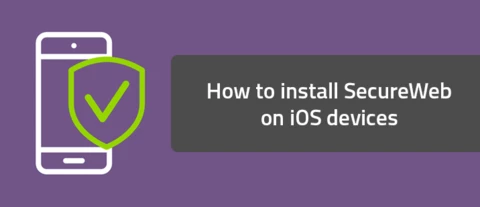 How to install SecureWeb on iOS devices