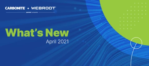 What’s New at Webroot and Carbonite: April 2021