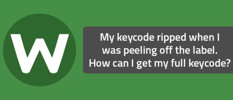 My keycode ripped when I was peeling off the label. How can I get my full keycode?