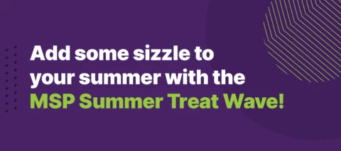 Add some sizzle to your summer with the MSP Summer Treat Wave!