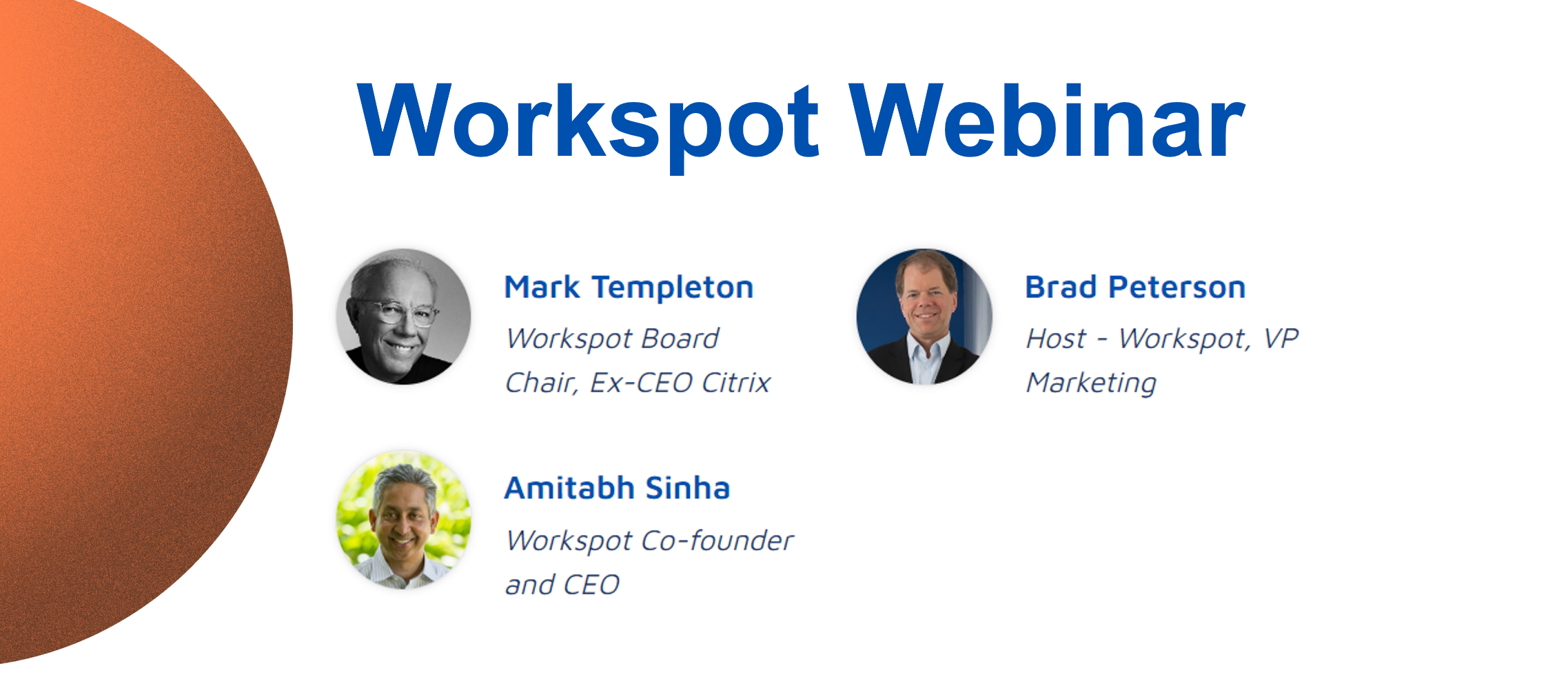 Join Mark Templeton, Amitabh Sinha, and Brad Peterson for Modernizing VDI in 45 days (or less!)