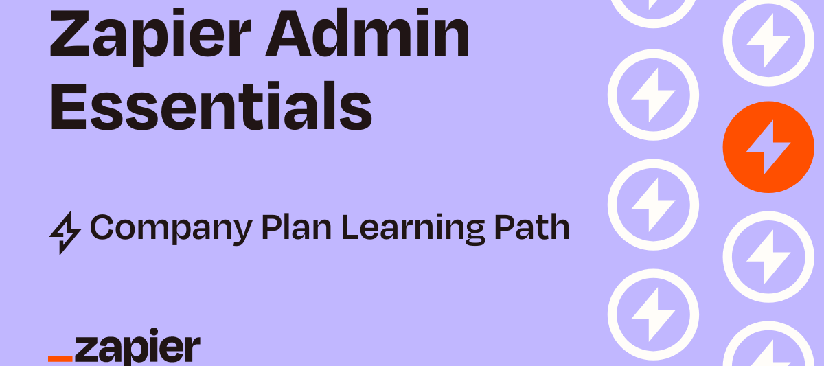 New: Zapier Admin Essentials course