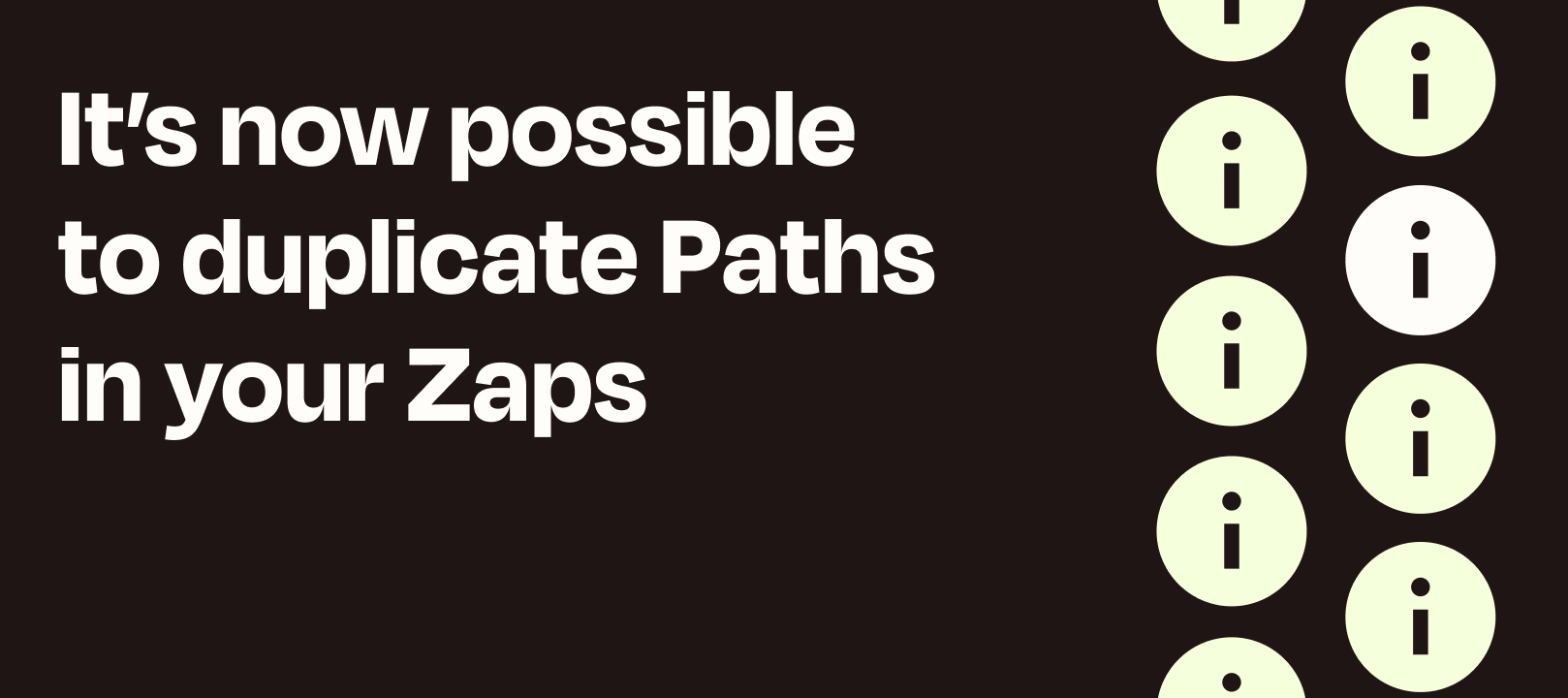 You can now duplicate existing Paths in your Zaps