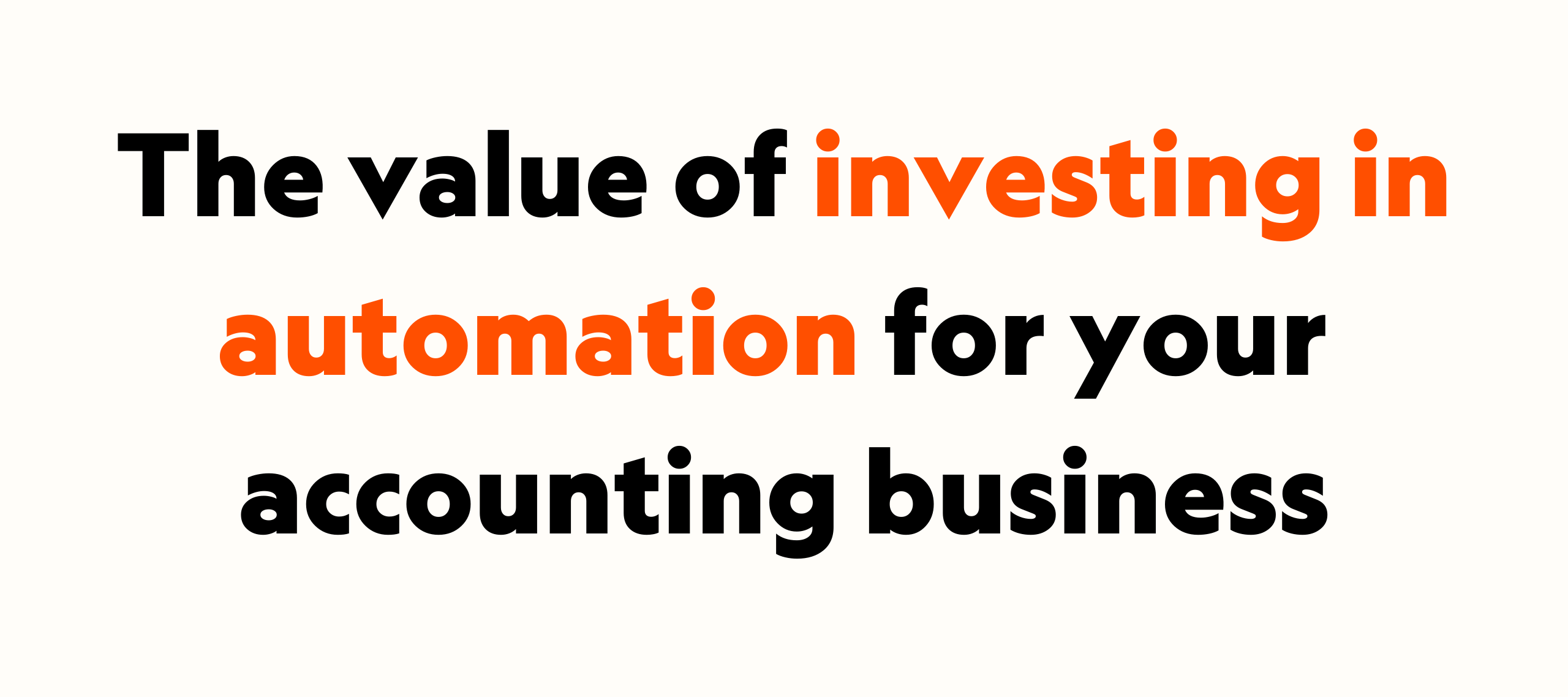 The value of investing in automation for your accounting business